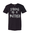 T-Shirt (Strong as a Mother)